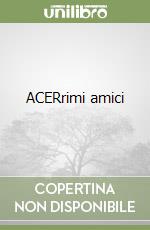 ACERrimi amici libro