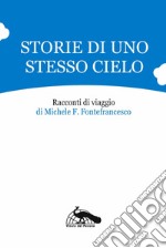 Storie di uno stesso cielo. Racconti di viaggio