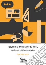 Autonomia e qualità della scuola. Gestione e bilancio sociale