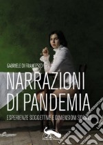 Narrazioni di pandemia. Esperienze soggettive e dimensioni sociali libro