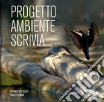 Progetto Ambiente Scrivia. Ediz. illustrata libro