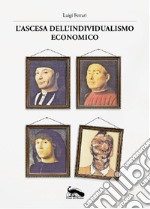 L'ascesa dell'individualismo economico libro