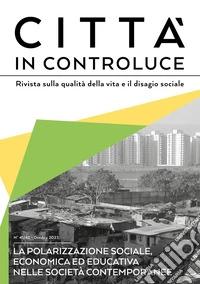 Citta in controluce (2023). Vol. 41-42: La polarizzazione sociale, economica ed educativa nelle società contemporanee libro