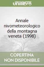 Annale nivometeorologico della montagna veneta (1998) libro