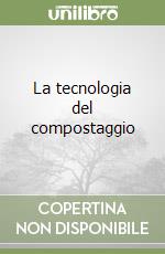 La tecnologia del compostaggio libro