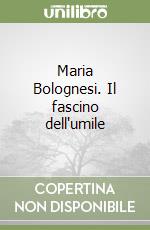 Maria Bolognesi. Il fascino dell'umile libro