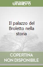 Il palazzo del Broletto nella storia libro