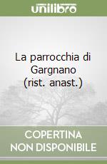 La parrocchia di Gargnano (rist. anast.) libro