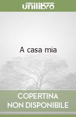 A casa mia