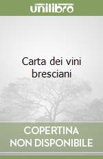 Carta dei vini bresciani libro