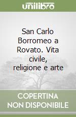 San Carlo Borromeo a Rovato. Vita civile, religione e arte libro