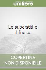 Le superstiti e il fuoco