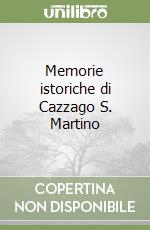 Memorie istoriche di Cazzago S. Martino