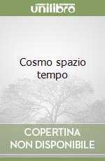 Cosmo spazio tempo