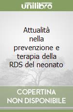 Attualità nella prevenzione e terapia della RDS del neonato libro