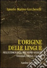 L'origine delle lingue nell'etimologia dei nomi antichi libro