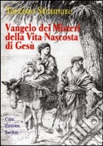 Vangelo dei misteri della vita nascosta di Gesù. (Matteo e Luca I-II) libro