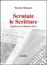 Scrutate le Scritture. Saggi di esegesi e di teologia biblica libro