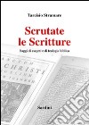 Scrutate le Scritture. Saggi di esegesi e di teologia biblica libro