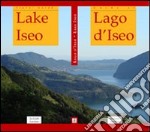 Guida al Lago d'Iseo-Lake Iseo Travel Guide. Ediz. bilingue libro