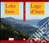 Guida al Lago d'Iseo-Lake Iseo Travel Guide. Ediz. bilingue libro