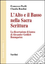 L'alto e il basso nella Sacra Scrittura. La dissertazione di laurea di Alexander Gottlieb Baumgarten libro