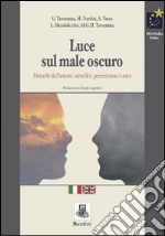 Luce sul male oscuro. Disturbi dell'umore: identikit, prevenzione e cura. Ediz. italiana e inglese