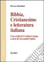 Bibbia. Cristianesimo e letteratura italiana libro