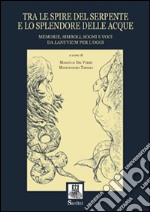 Tra le spire del serpente e lo splendore delle acque. Memorie, simboli, sogni e voci da Lanuvium per l'oggi libro