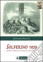 Solferino 1859. I feriti francesi ricoverati a Manerbio