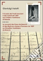 Il ricordo dei prodi bresciani e dei caduti del 1859 nel cimitero Vantiniano di Brescia. Testo francese a fronte libro