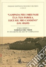 «Lampada per i miei passi è la tua parola, luce sul mio cammino» (Sal 119,105). Studi offerti a Marcello Del Verme in occasione del suo 75° compleanno libro