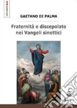 Fraternità e discepolato nei Vangeli sinottici libro