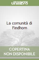 La comunità di Findhorn libro