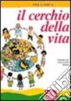 Il cerchio della vita. Manuale per l'educazione olistica libro di Assenza Pina