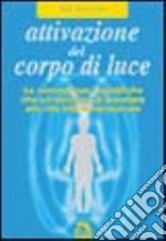 Attivazione del corpo di luce libro