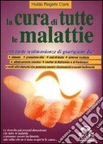 La cura di tutte le malattie libro