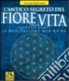 Antico segreto del fiore della vita libro