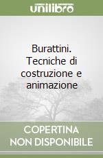 Burattini. Tecniche di costruzione e animazione libro