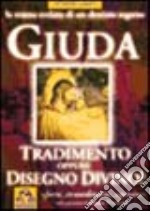 Giuda. Fu tradimento o disegno divino? La trama svelata di un destino segreto libro