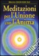 Meditazioni per l'unione con l'anima libro