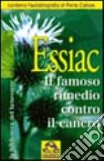 Essiac. Il famoso rimedio contro il cancro libro