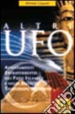 Altri UFO. Avvistamenti extraterrestri nei paesi islamici e nelle antiche tradizioni religiose libro