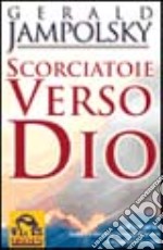 Scorciatoie verso Dio libro