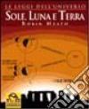 Sole, luna e terra. Una visione inedita, originale e poetica della cosmologia libro