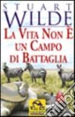 La vita non è un campo di battaglia libro