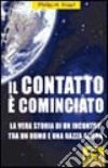 Il contatto è cominciato. La vera storia degli incontri con una razza aliena e le straordinarie rivelazioni sul futuro dell'umanità libro