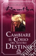 Cambiare il corso del nostro destino libro