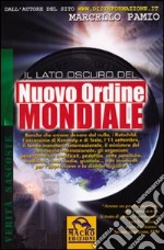 Il lato oscuro del nuovo ordine mondiale. Comprendere «l'ombra» che ognuno di noi ha, per uscire dalla ragnatela del controllo libro