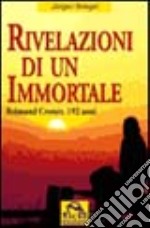 Rivelazioni di un immortale. Reimund Cremer, 192 anni libro